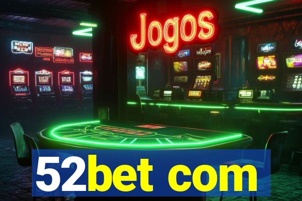 52bet com